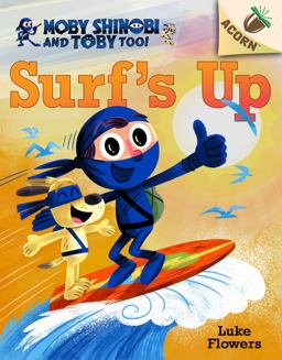 Surf's up!: an Acorn Book (Moby Shinobi and Toby, Too! #1) (Library Edition)