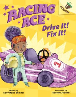 Drive It! Fix It!: an Acorn Book (Racing Ace #1) (Library Edition)