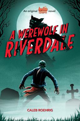 A Werewolf in Riverdale (Archie Horror, Book 1) A Werewolf in Riverdale (Archie Horror, Book 1)