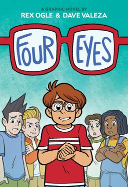 Four Eyes: a Graphic Novel (Four Eyes #1)
