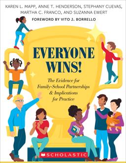Everyone Wins! The Evidence for Family-School Partnerships and Implications for Practice  9781338586688 Front Cover