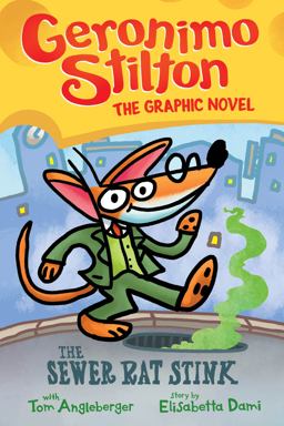 The Sewer Rat Stink: a Graphic Novel (Geronimo Stilton #1)