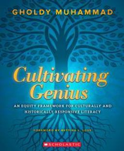Cultivating Genius A Four-Layered Framework for Culturally and Historically Responsive Literacy  9781338594898 Front Cover