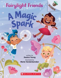 A Magic Spark: an Acorn Book (Fairylight Friends #1)