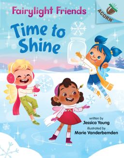 Time to Shine: an Acorn Book (Fairylight Friends #2) (Library Edition)