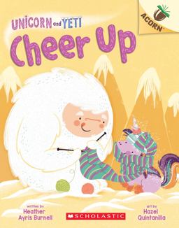 Cheer up: an Acorn Book (Unicorn and Yeti #4)