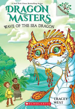 Wave of the Sea Dragon: a Branches Book (Dragon Masters #19)