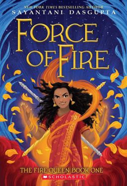 Force of Fire (the Fire Queen #1)  9781338636659 Front Cover