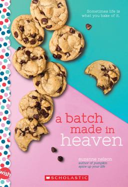 A Batch Made in Heaven: a Wish Novel A Batch Made in Heaven: a Wish Novel