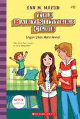Logan Likes Mary Anne! (the Baby-Sitters Club #10) (Library Edition)