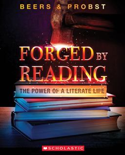 Forged by Reading The Power of a Literate Life  9781338670905 Front Cover