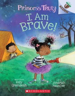 I Am Brave!: an Acorn Book (Princess Truly #5)  9781338676891 Front Cover