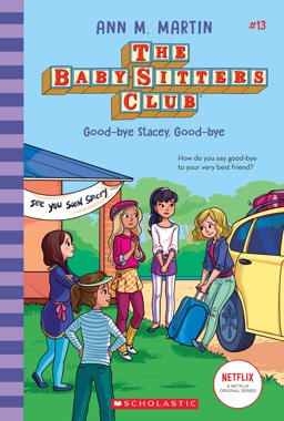 Good-Bye Stacey, Good-bye (the Baby-Sitters Club #13) (Library Edition)
