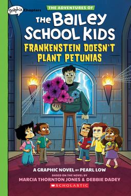 Frankenstein Doesn't Plant Petunias: a Graphix Chapters Book (the Adventures of the Bailey School Kids #2)