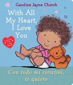 With All My Heart, I Love You / con Todo Mi Corazón, Te Quiero (Bilingual) (Bilingual Edition)