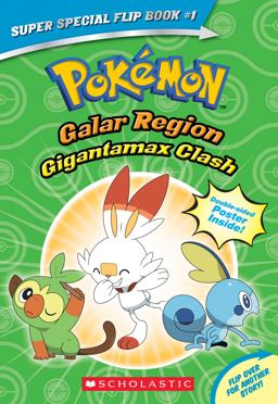 Gigantamax Clash / Battle for the Z-Ring (Pokémon Super Special Flip Book: Galar Region / Alola Region) Gigantamax Clash / Battle for the Z-Ring (Pokémon Super Special Flip Book: Galar Region / Alola Region)