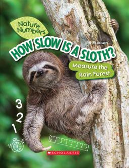 How Slow Is a Sloth?: Measure the Rainforest (Nature Numbers) (Library Edition)