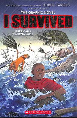 I Survived Hurricane Katrina, 2005: a Graphic Novel (I Survived Graphic Novel #6)