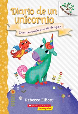 Diario de un Unicornio #2: Iris y el Cachorro de Dragón (Bo and the Dragon-Pup)
