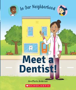 Meet a Dentist! (in Our Neighborhood) (Library Edition)