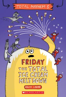 Friday - the Total Ice Cream Meltdown (Total Mayhem #5)