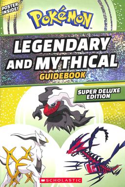 Legendary and Mythical Guidebook: Super Deluxe Edition (Pokémon)