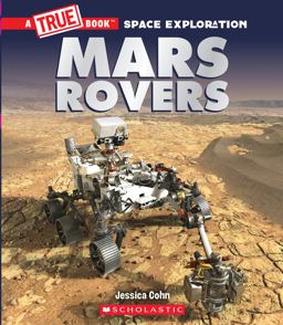 Mars Rovers (a True Book: Space Exploration)  9781338825893 Front Cover