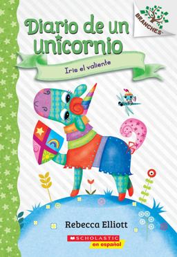Diario de un Unicornio #3: Iris el Valiente (Bo the Brave)