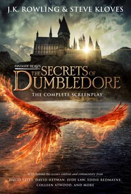 Fantastic Beasts the Secrets of Dumbledore: The Complete Screenplay  9781338853681 Front Cover