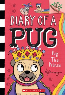 Pug the Prince: a Branches Book (Diary of a Pug #9) Pug the Prince: a Branches Book (Diary of a Pug #9)