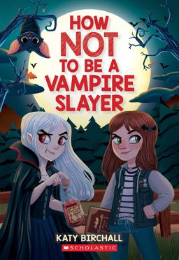 How Not to Be a Vampire Slayer How Not to Be a Vampire Slayer