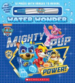 Mighty Pup Power (a PAW Patrol Water Wonder Storybook) (Media Tie-In)