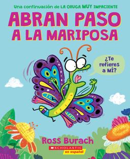 Abran Paso a la Mariposa: un Libro de la Serie la Oruga Muy Impaciente (Spanish Language Edition of Make Way for Butterfly)