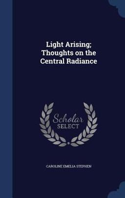 Light Arising; Thoughts on the Central Radiance