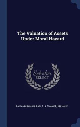 The Valuation of Assets under Moral Hazard The Valuation of Assets under Moral Hazard