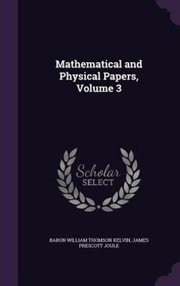 Mathematical and Physical Papers, Volume 3