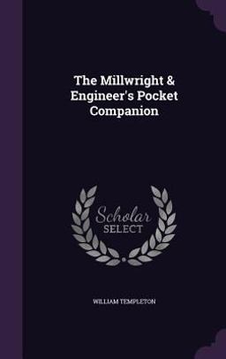 The Millwright & Engineer's Pocket Companion The Millwright & Engineer's Pocket Companion
