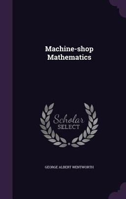 Machine-Shop Mathematics