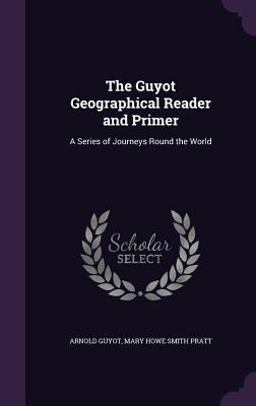 The Guyot Geographical Reader and Primer