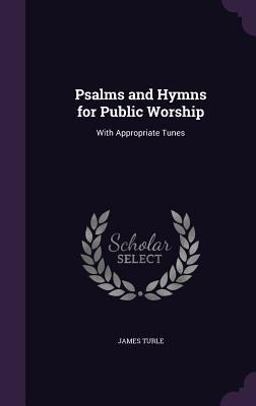 Psalms and Hymns for Public Worship