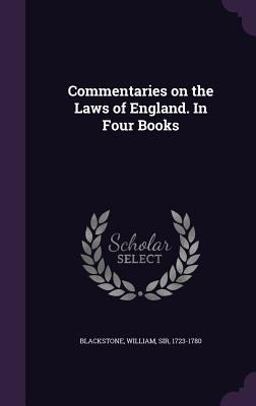 Commentaries on the Laws of England. in Four Books