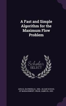 A Fast and Simple Algorithm for the Maximum Flow Problem