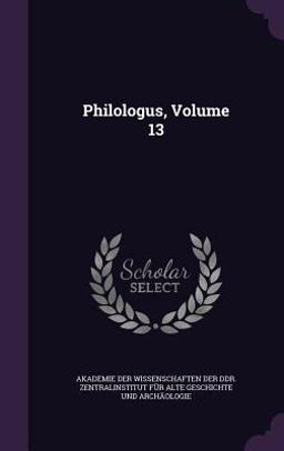 Philologus, Volume 13