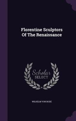 Florentine Sculptors of the Renaissance