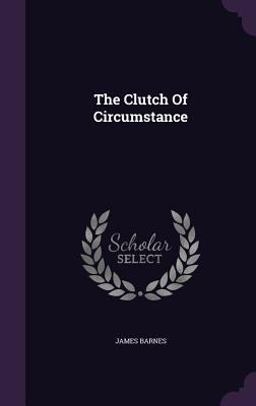 The Clutch of Circumstance