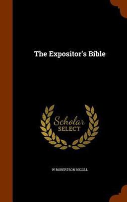 The Expositor's Bible The Expositor's Bible