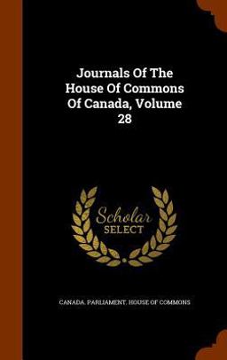 Journals of the House of Commons of Canada, Volume 28