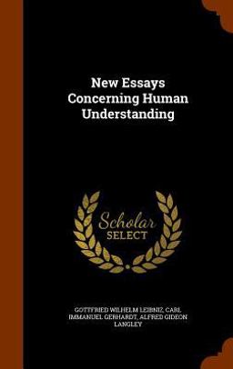 New Essays Concerning Human Understanding New Essays Concerning Human Understanding