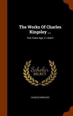 The Works of Charles Kingsley ...