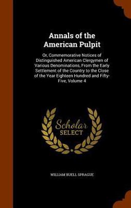 Annals of the American Pulpit Annals of the American Pulpit